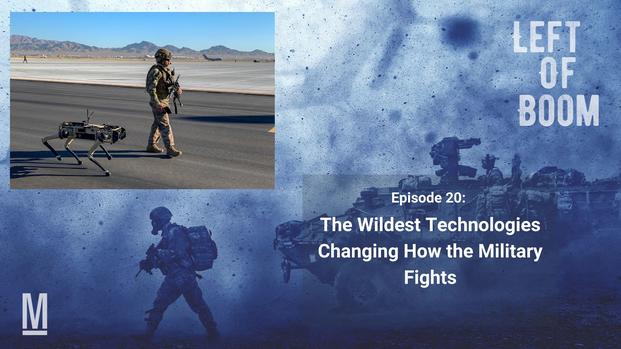 Left of Boom Episode 20: The Wildest Technologies Changing How the Military Fights
